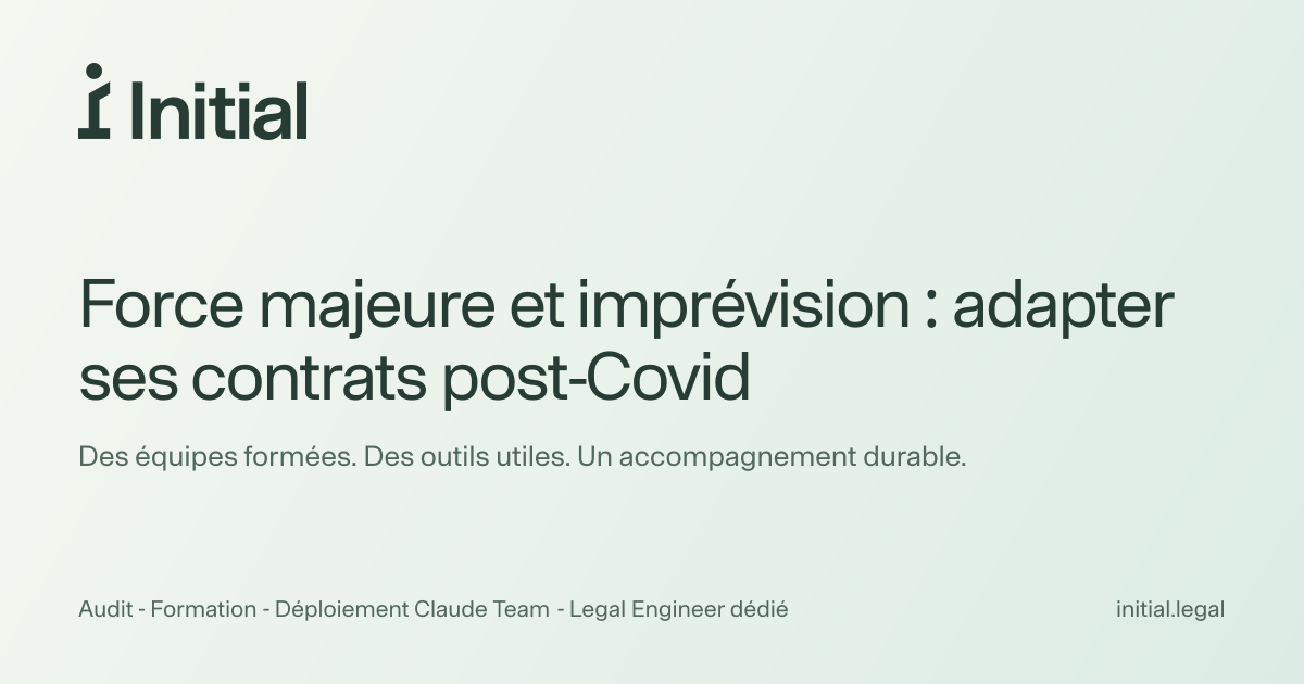 Force majeure and hardship: adapting contracts · Initial
